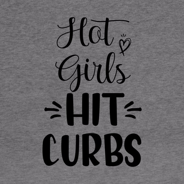 Funny Hot Girls Hit Curbs gift ideas by printalpha-art